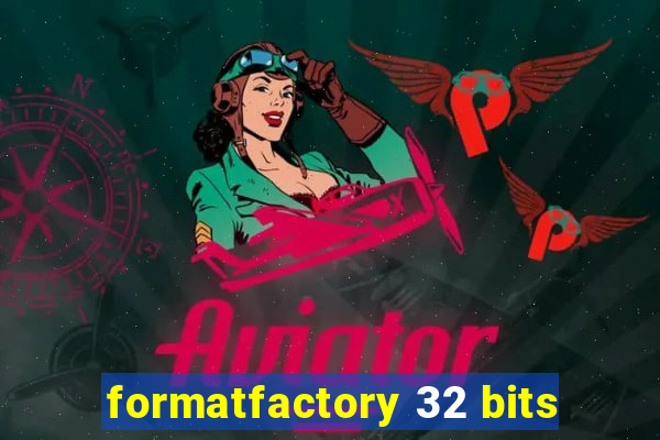 formatfactory 32 bits